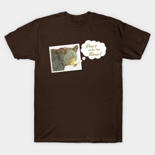 Don't Poke the Bear T-Shirt